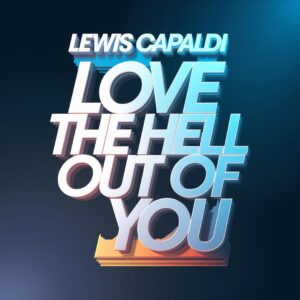SF1129522 – Lewis Capaldi – Love The Hell Out Of You