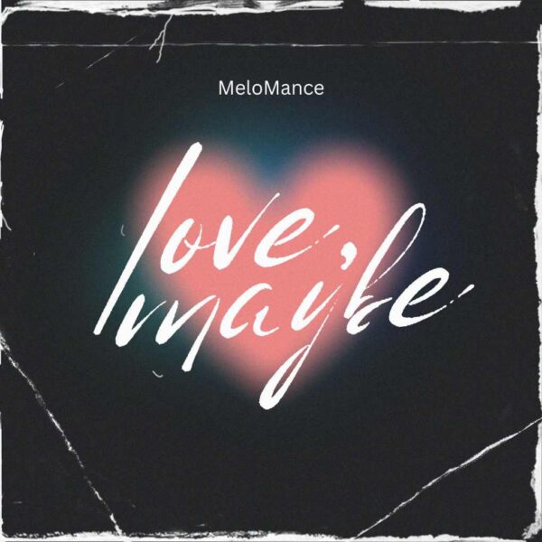 MeloMance - Love, Maybe (K Pop Demon Hunters)