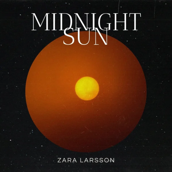 Zara Larsson - Midnight Sun