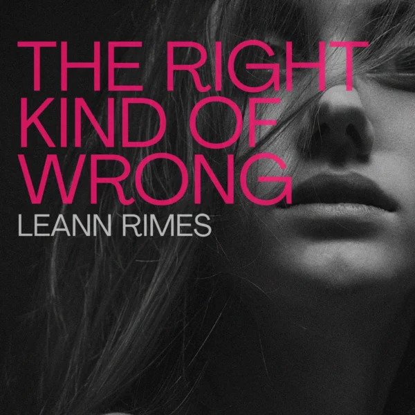 LeAnn Rimes - The Right Kind Of Wrong
