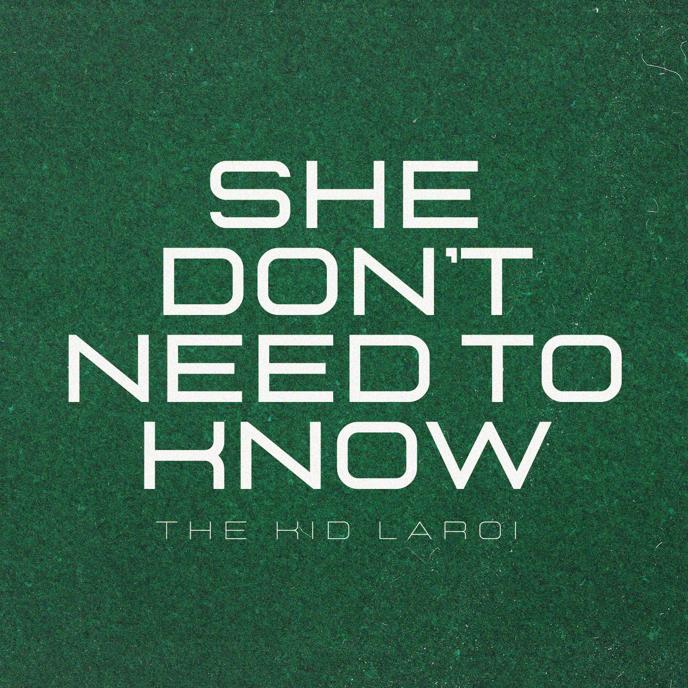 The Kid LAROI - She Don't Need To Know