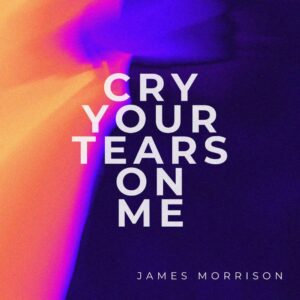 SF1129555 – James Morrison – Cry Your Tears On Me – Artwork