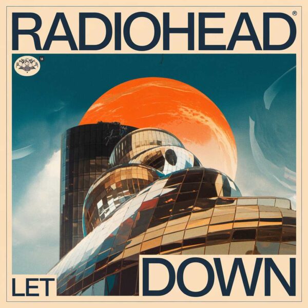 Radiohead - Let Down