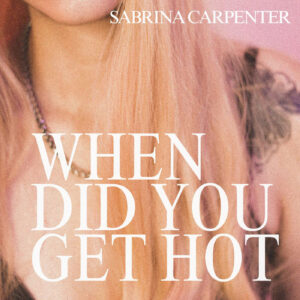 SF1129565 – Sabrina Carpenter – When Did You Get Hot