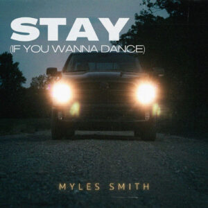 SF1129573 – Myles Smith – Stay (If You Wanna Dance)