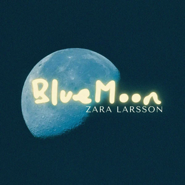 Zara Larsson - Blue Moon