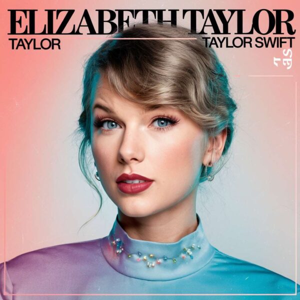 Taylor Swift - Elizabeth Taylor