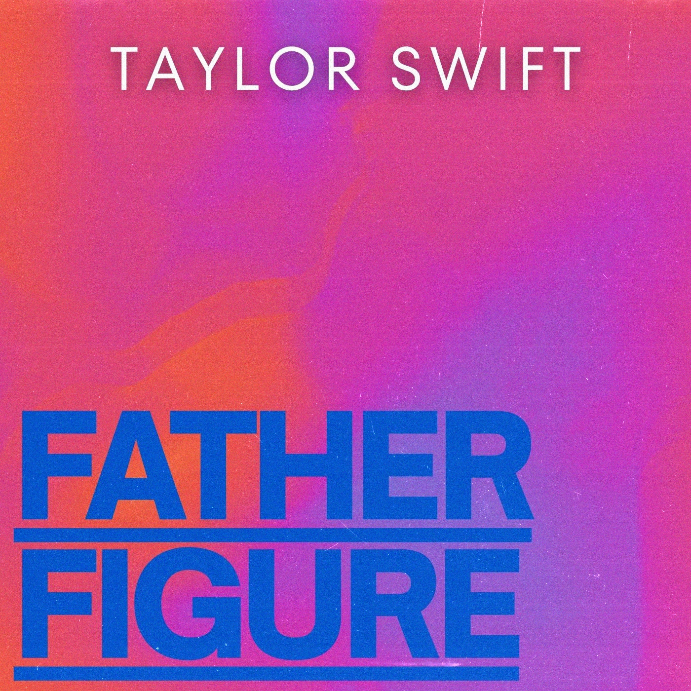 Taylor Swift - Father Figure