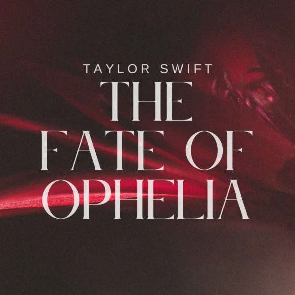 Taylor Swift - The Fate Of Ophelia