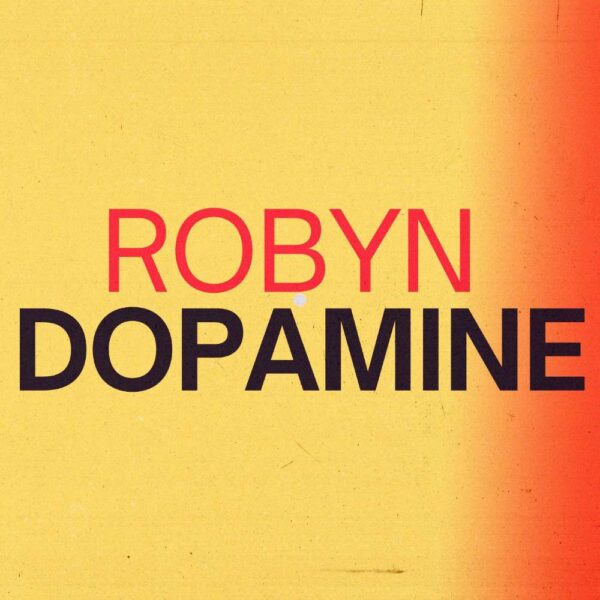 Robyn - Dopamine