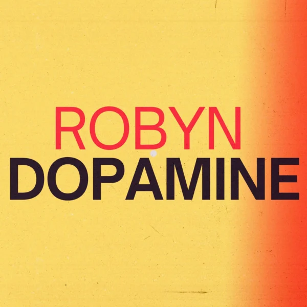Robyn - Dopamine