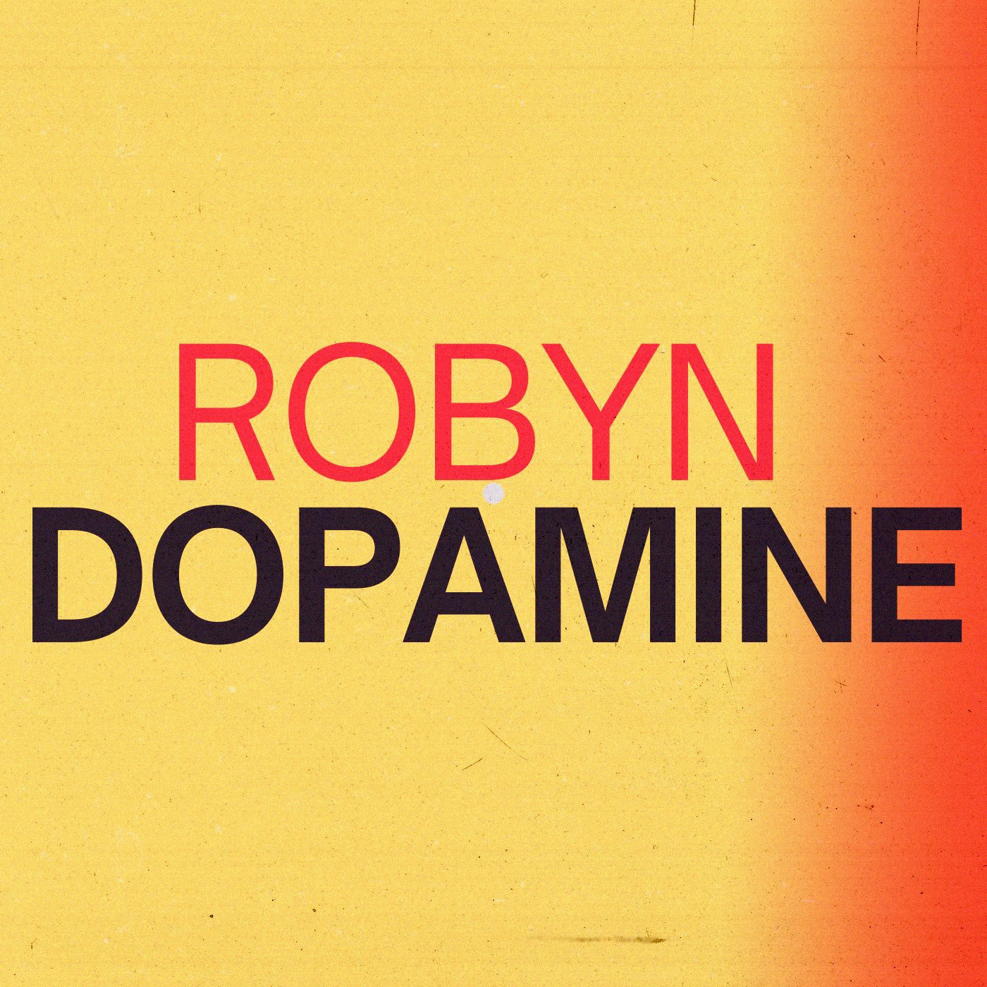 Robyn - Dopamine