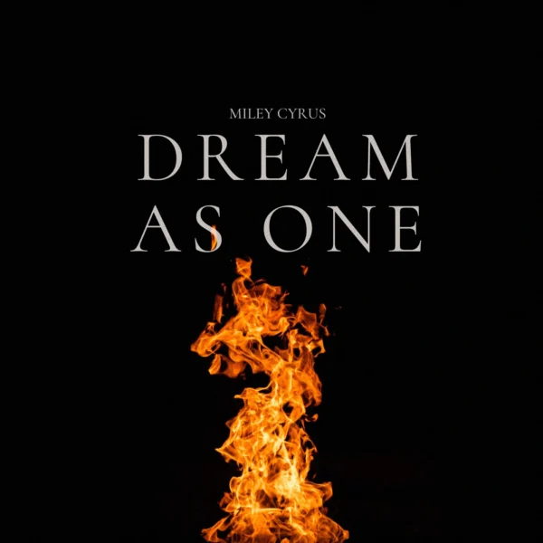 Miley Cyrus - Dream As One (Avatar, Fire & Ash)