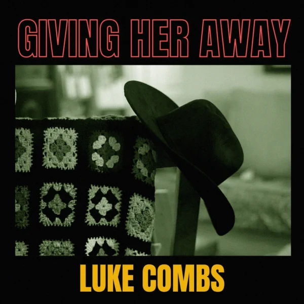 Luke Combs - Giving Her Away