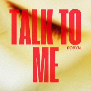 SF1129677 – Robyn – Talk To Me