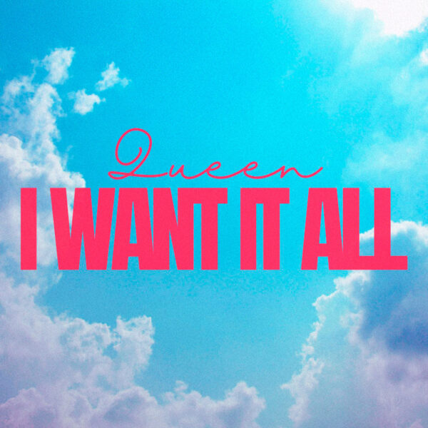 Queen - I Want It All