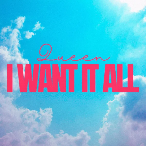 Queen - I Want It All