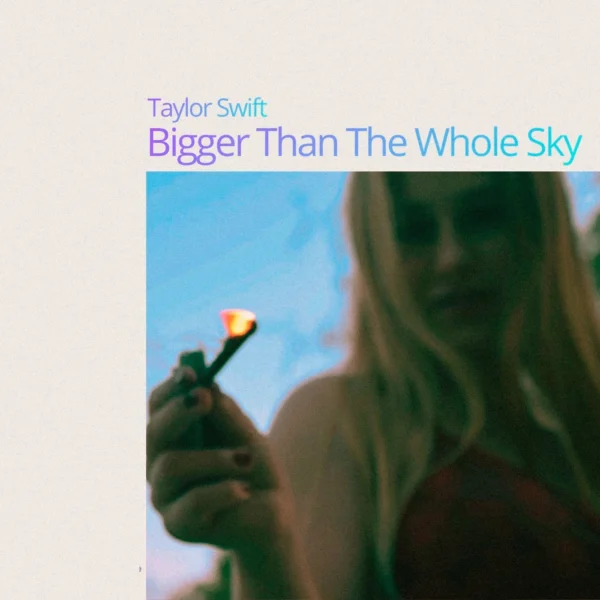 Taylor Swift - Bigger Than The Whole Sky