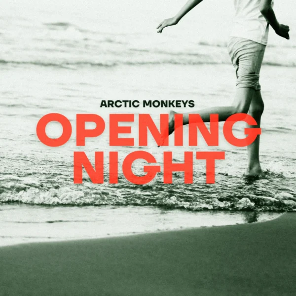Arctic Monkeys - Opening Night