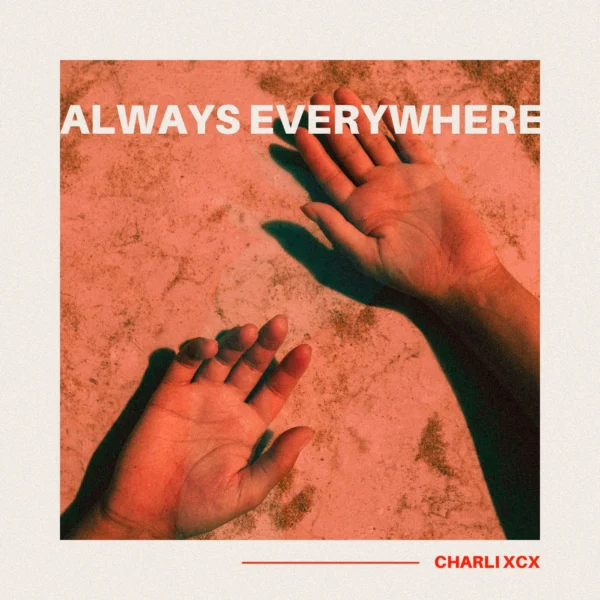 Charli XCX - Always Everywhere