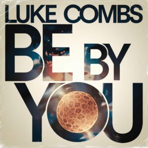 SF1129711 – Luke Combs – Be By You