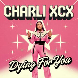 SF1129717 – Charli XCX – Dying For You
