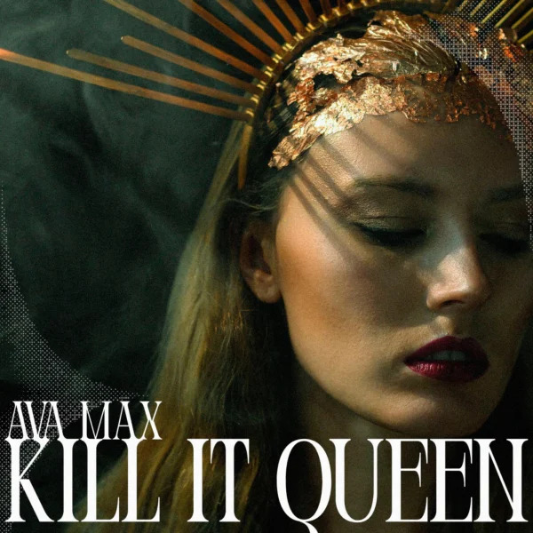 Ava Max - Kill It Queen