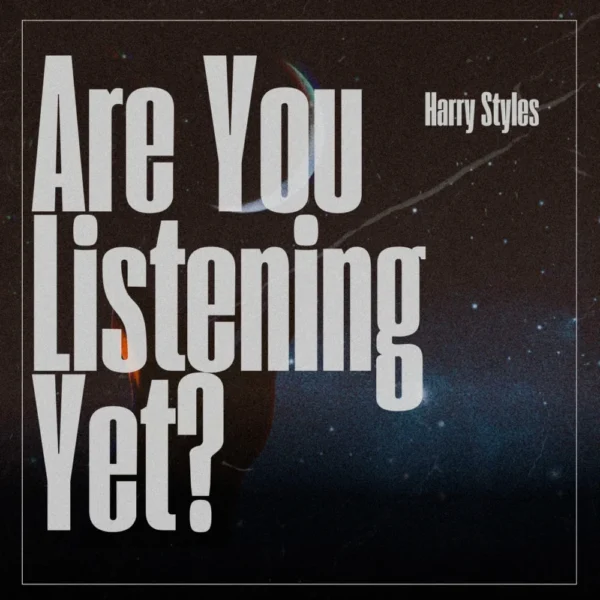 Harry Styles - Are You Listening Yet?