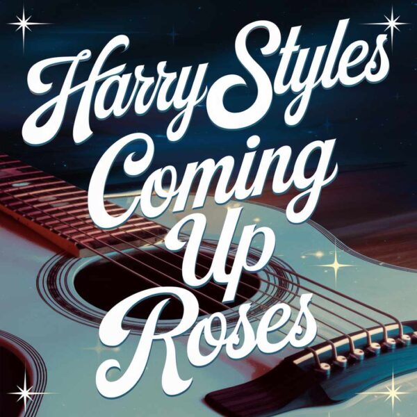 Harry Styles - Coming Up Roses