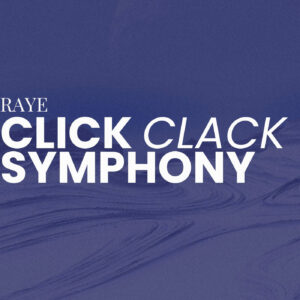SF1129748 – RAYE – Click Clack Symphony
