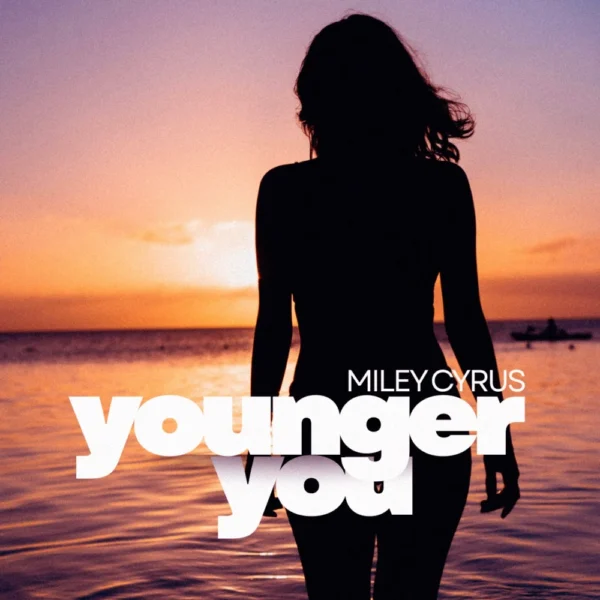 Miley Cyrus - Younger You