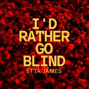 SF1129756-Etta-James-I_d-Rather-Go-Blind-Artwork