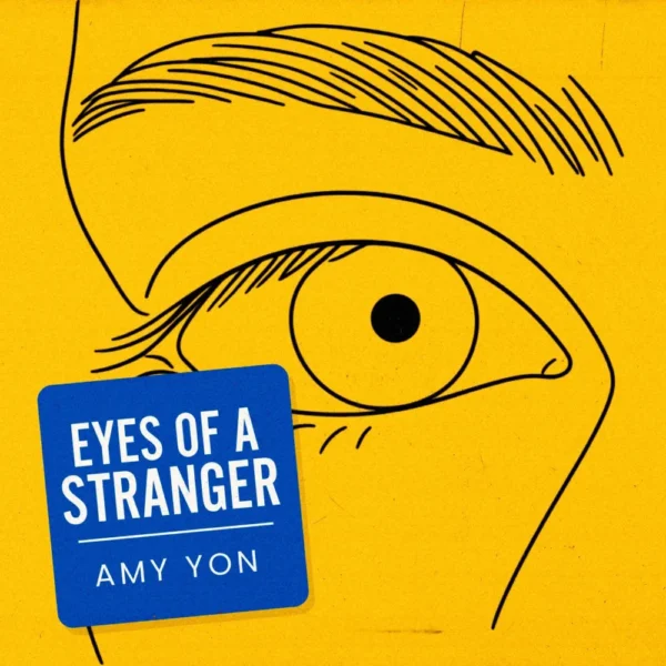 Amy Yon - Eyes Of A Stranger