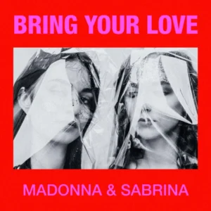 SF1129773-Madonna-_-Sabrina-Carpenter-Bring-Your-Love-Artwork
