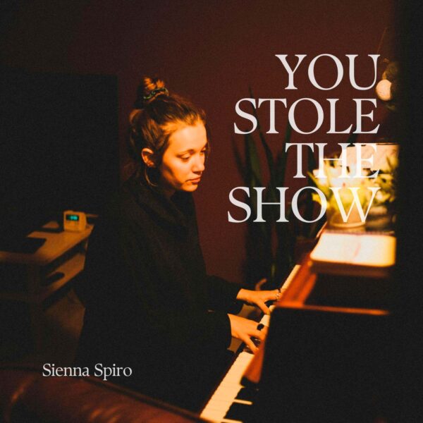 Sienna Spiro - You Stole The Show