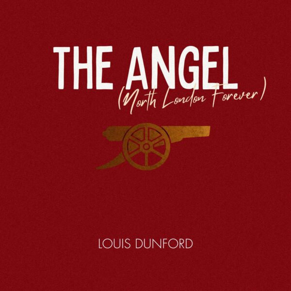 Louis Dunford - The Angel (North London Forever)