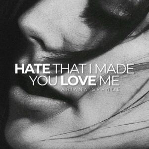 SF1129785 – Ariana Grande – Hate That I Made You Love Me