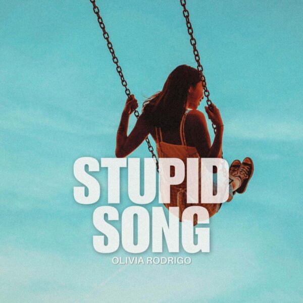 Olivia Rodrigo - stupid song