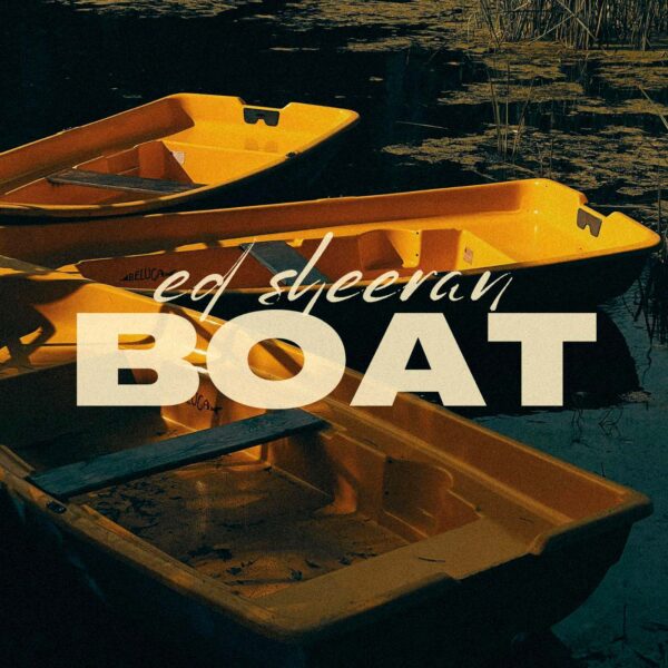 Ed Sheeran - Boat