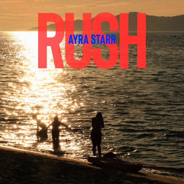 Ayra Starr - Rush