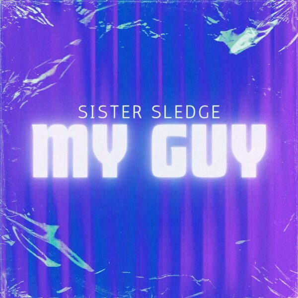 Sister Sledge - My Guy