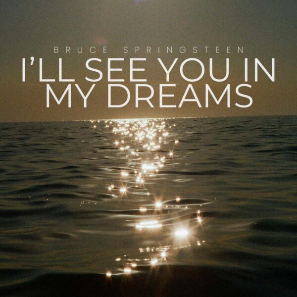 Bruce Springsteen - I'll See You in My Dreams