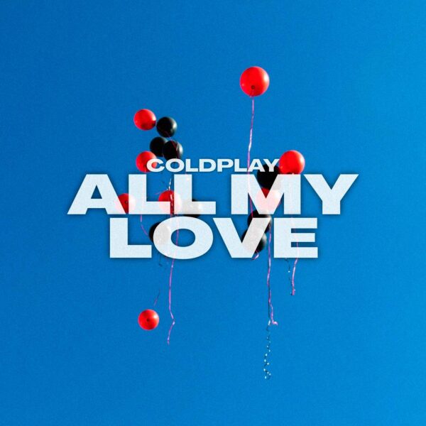 Coldplay - ALL MY LOVE