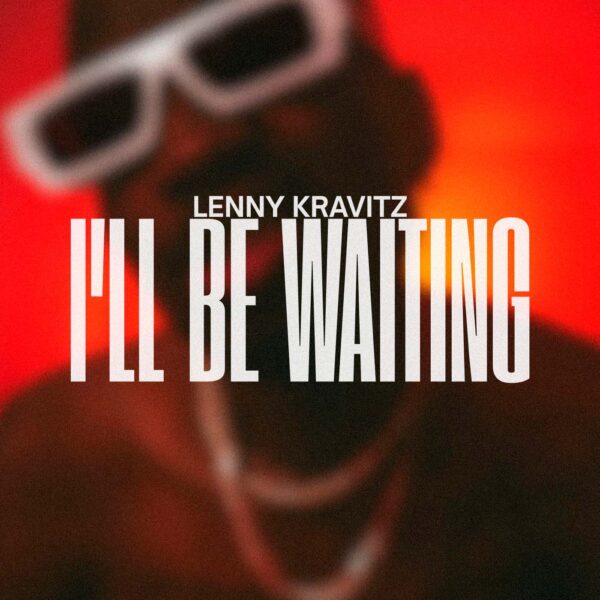 Lenny Kravitz - I'll be waiting