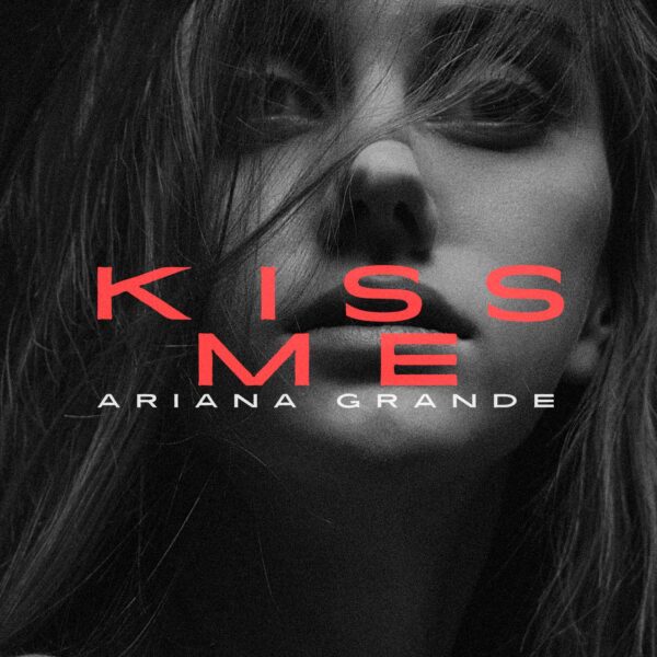 Ariana Grande - Kiss Me