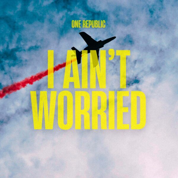 One Republic - I Ain’t Worried