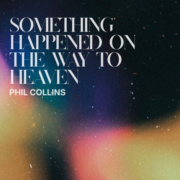 Phil Collins - Something Happened on the Way to Heaven