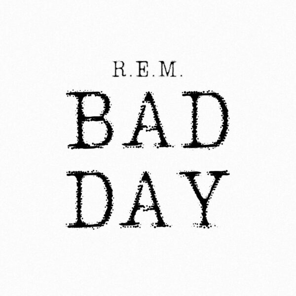 R.E.M. - Bad Day