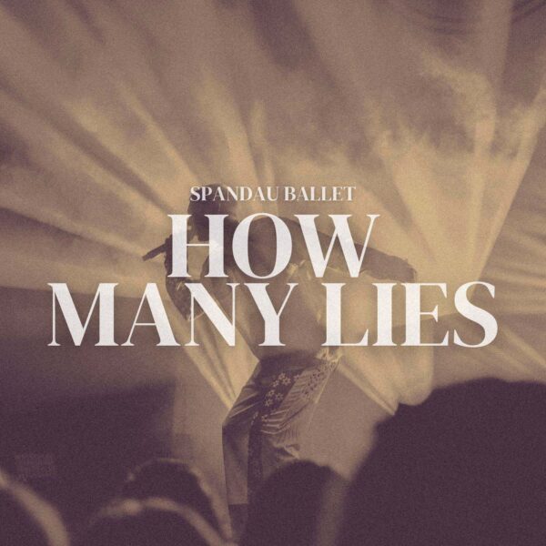 Spandau Ballet - How Many Lies