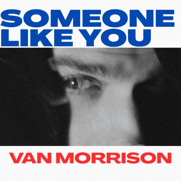 Van Morrison - Someone like you